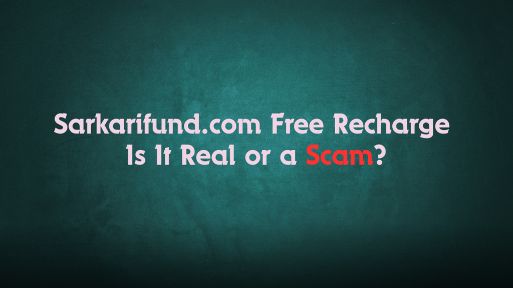 Sarkarifund.com Free Recharge : Is It Real or a Scam?